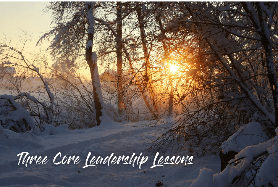 Three Core Leadership Lessons