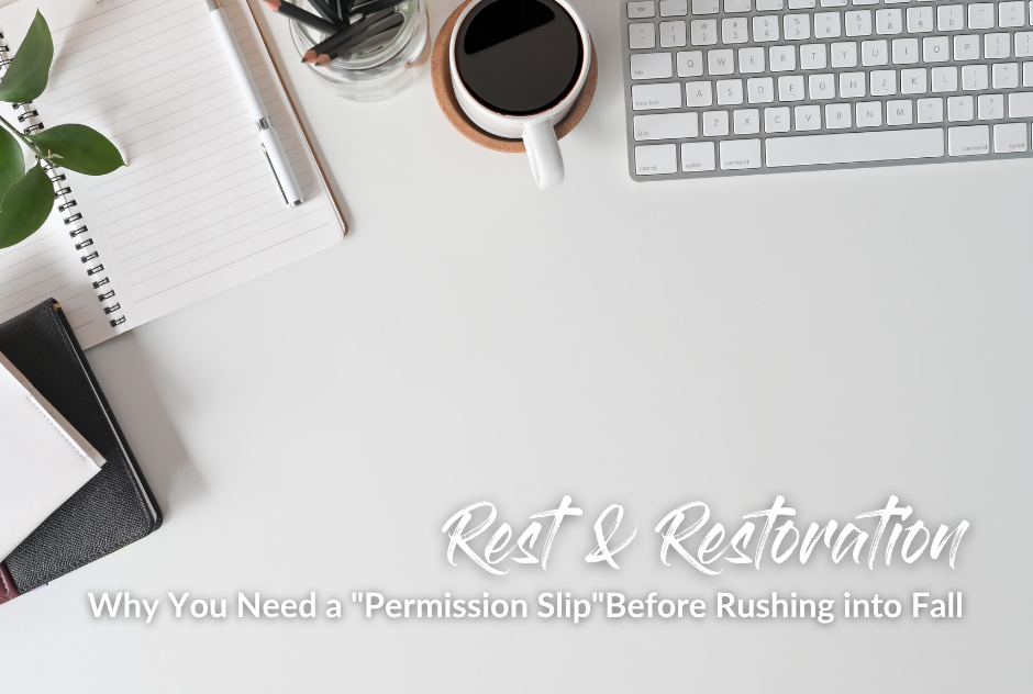 Why You Need a "Permission Slip" Before Rushing into Fall