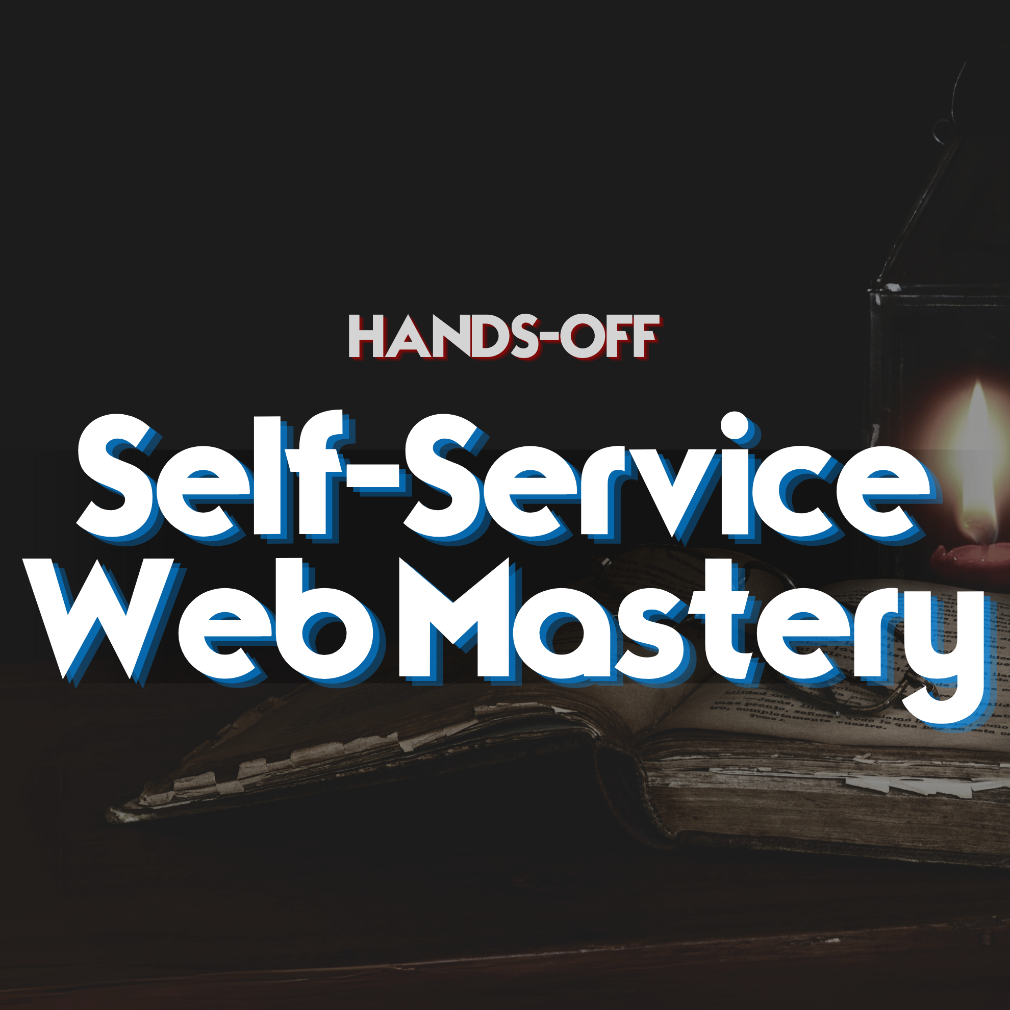 Hands-Off - Self-Service Web Mastery