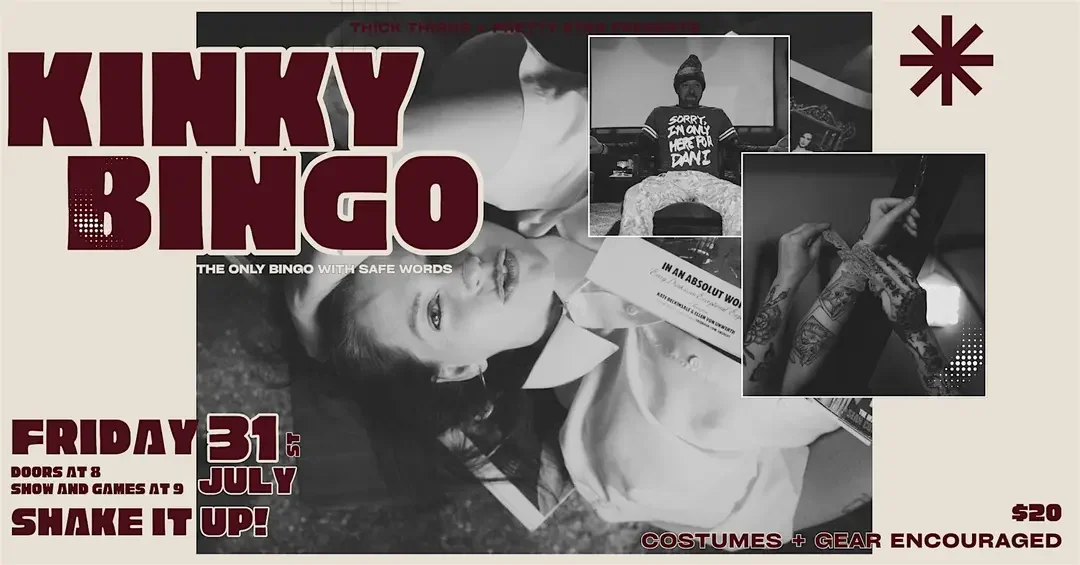 Event poster for 'Kinky Bingo' on July 31st. Features black and white photos of a woman lying down, a tattooed arm, and a person wearing a hat and sweatshirt. Text includes ticket price, event details, and encouragement for costumes and gear.
