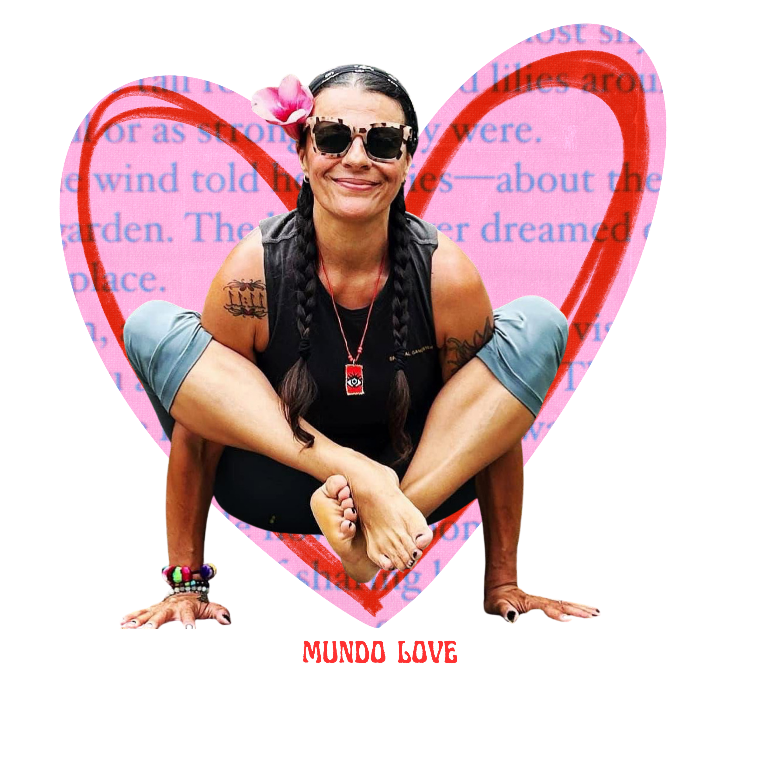 A woman with long dark hair in braids, wearing sunglasses, a black sleeveless top, and gray rolled-up pants, is smiling while balancing on her hands and feet. She is surrounded by a large pink heart with a red outline and layered text in the background. She wears colorful bracelets, a necklace with a red pendant, and has tattoos on her arms. The words 'MUNDO LOVE' are written below the image.