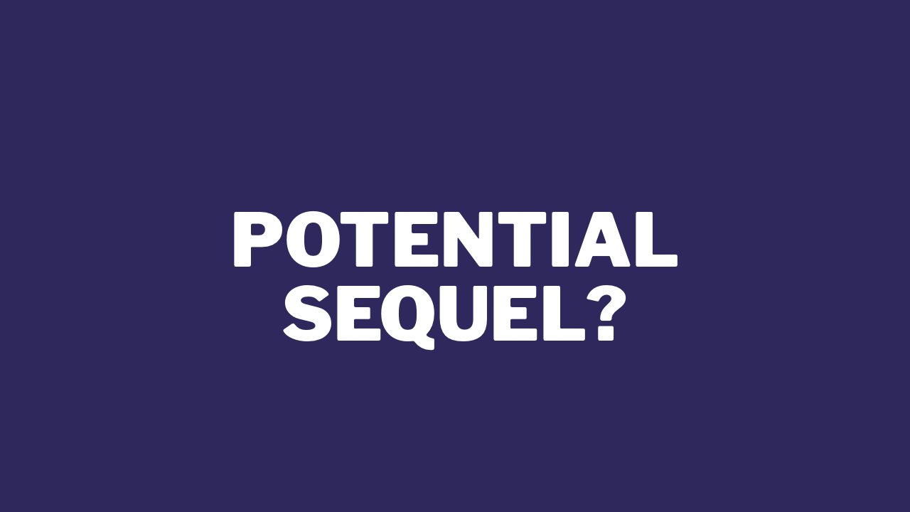 Will There Be a Sequel?
