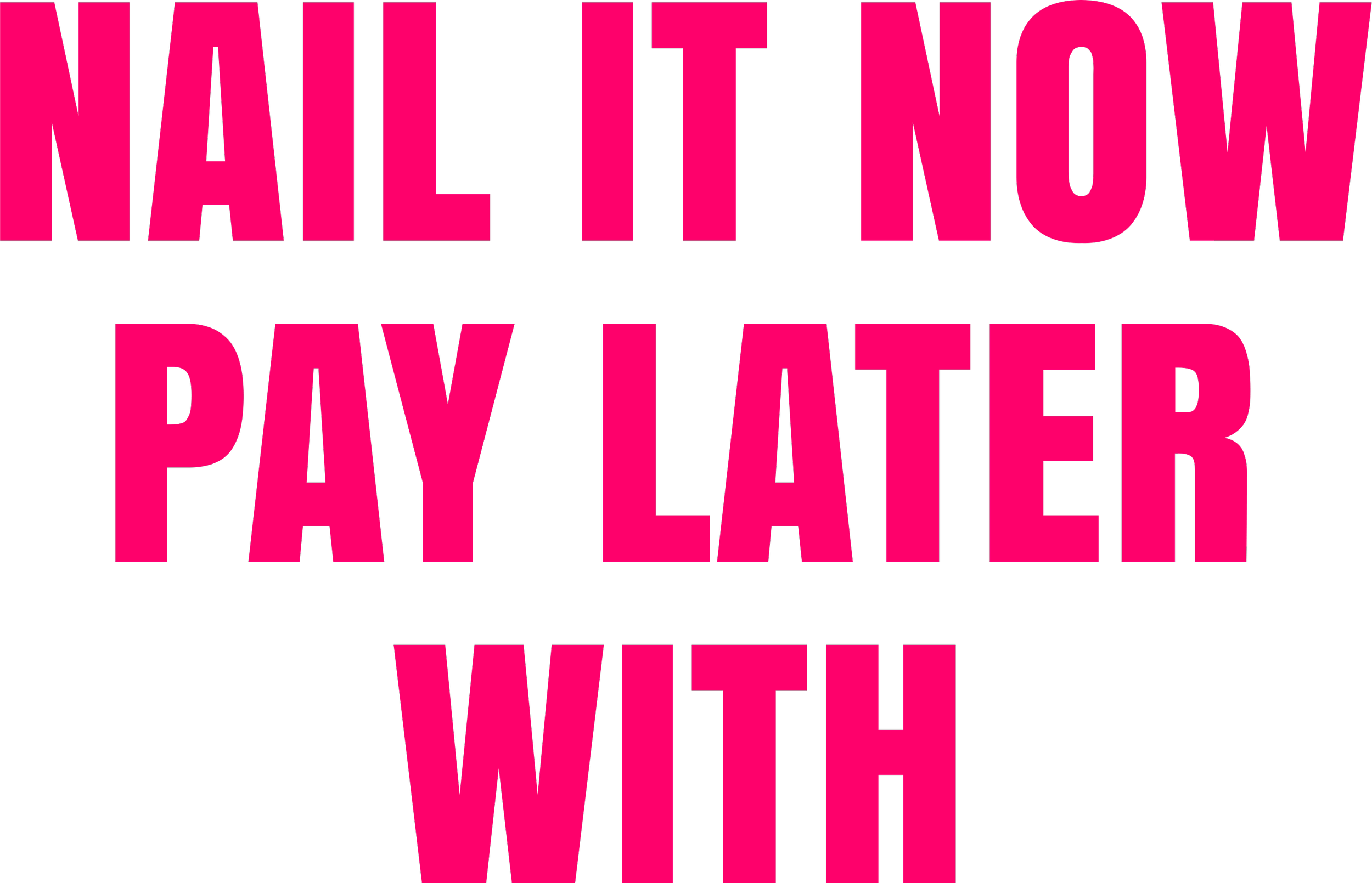 Pink text on black background that says 'NAIL IT NOW PAY LATER WITH'