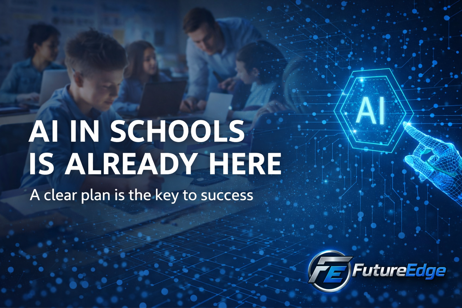 AI in Schools Is Already Here and Schools Need a Plan