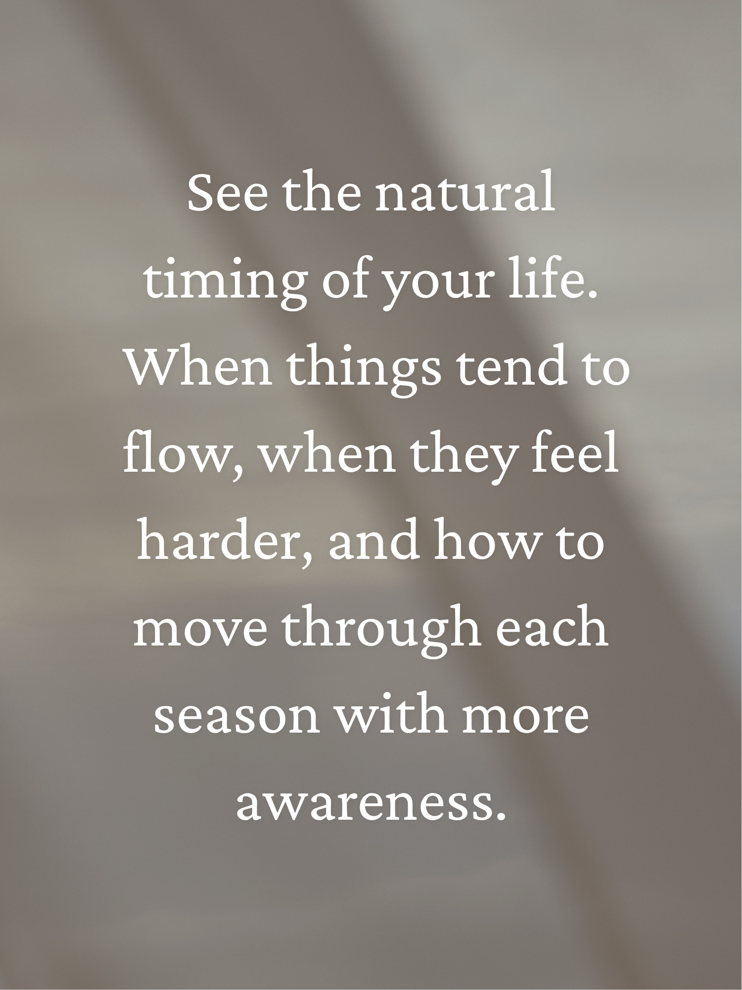 Inspirational quote about natural timing and awareness over a blurred background.