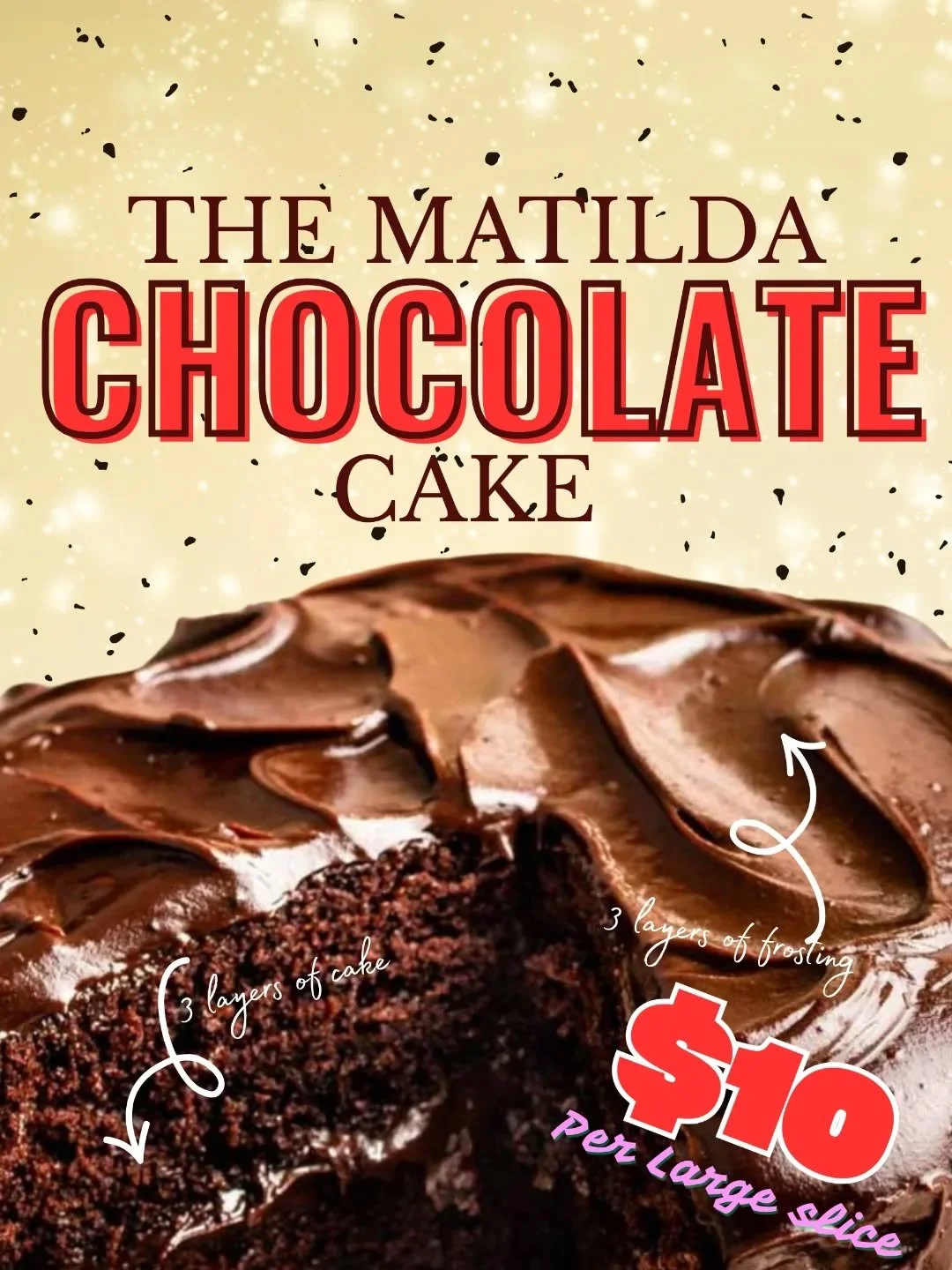 Oh my.  Matilda cake coming in this next week! Large slice of chocolaty cake even Bruce would be freaking out.  Message me to order!