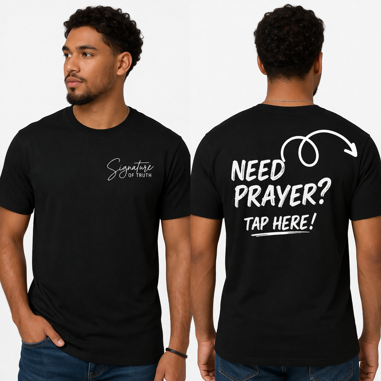 Front and back views of a man wearing a black T-shirt; front has 'Signature of Truth' written, back says 'Need Prayer? Tap Here!' with an arrow.