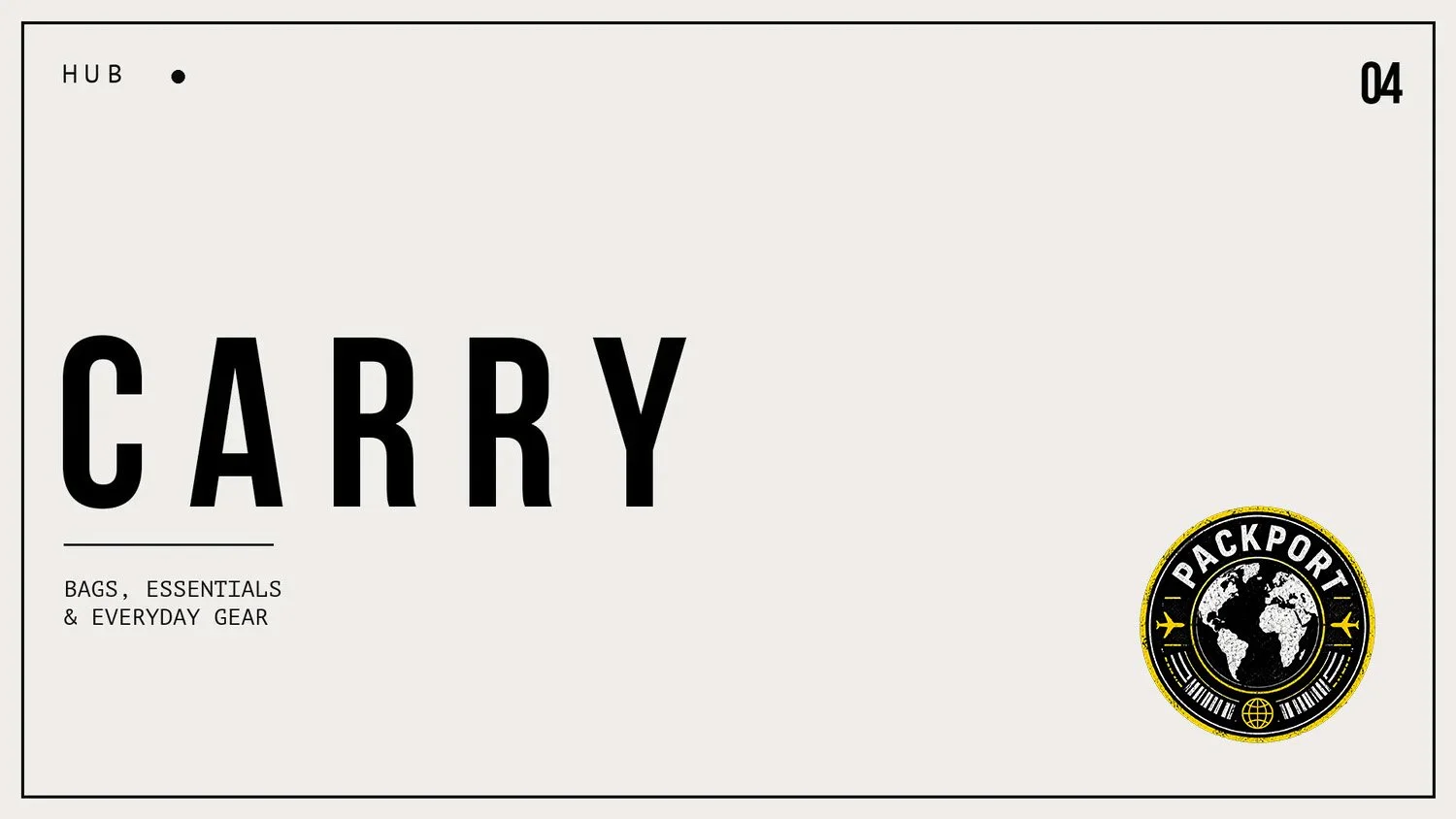 Design of a luggage tag with the word 'CARRY' in large black letters, smaller text underneath reading 'BAGS, ESSENTIALS & EVERYDAY GEAR', a small black dot with 'HUB' above it, the number '04' in the top right corner, and a circular logo in the botto