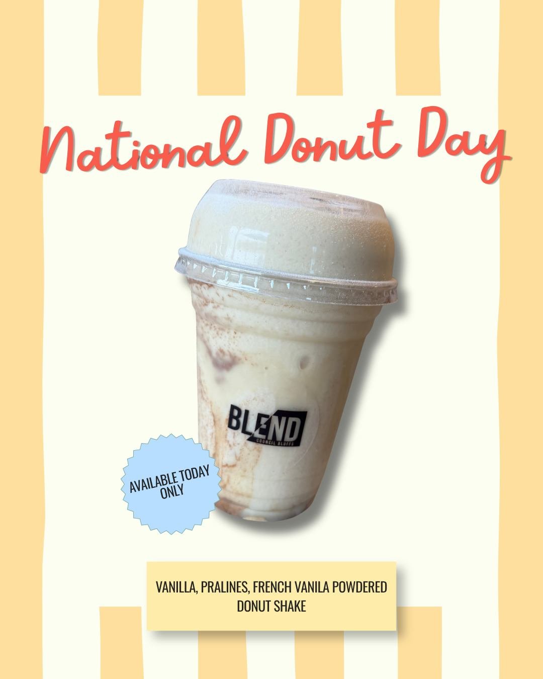 Happy National Donut Day! 🍩

Sure, you could grab a donut today. OR you could come into Blend CB and get all the flavor with 24g of protein and under 230 calories. Your call. 😏

Introducing our one day only White Powder Donut Shake, Vanilla, Pralin