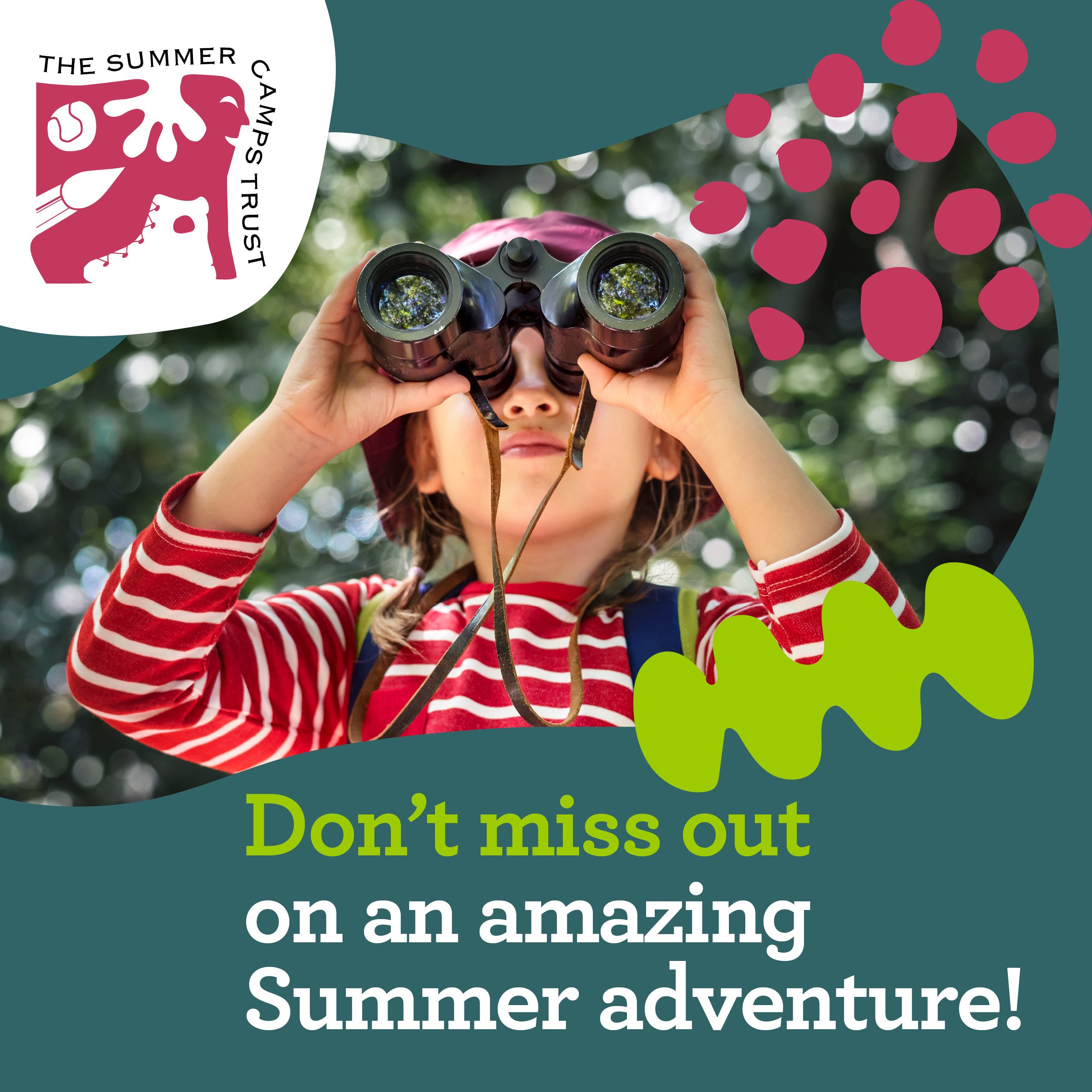 A young girl wearing a red and white striped shirt and red hat, looking through binoculars in a forest. The image has graphic design elements with text that says, "Don't miss out on an amazing Summer adventure!" and a logo of The Summer Camp Trust with a pink and white figure and tree design.