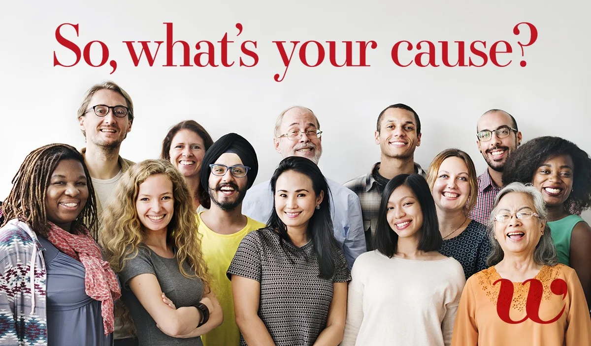 Smiling diverse group of people of various ages and ethnicities posing together with the text 'So, what's your cause?' in red at the top and a red quotation mark at the bottom right.