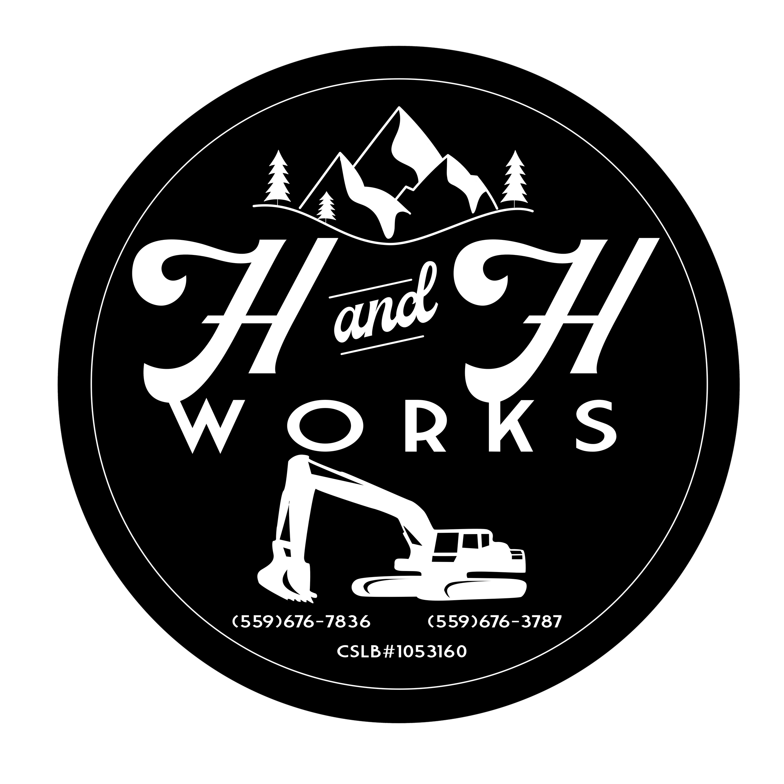 Black circular logo with white text and graphics. At the top, mountains and pine trees. In the center, the words 'H and H Works' with decorative fonts. Below, a white silhouette of an excavator. At the bottom, two phone numbers and a license number.