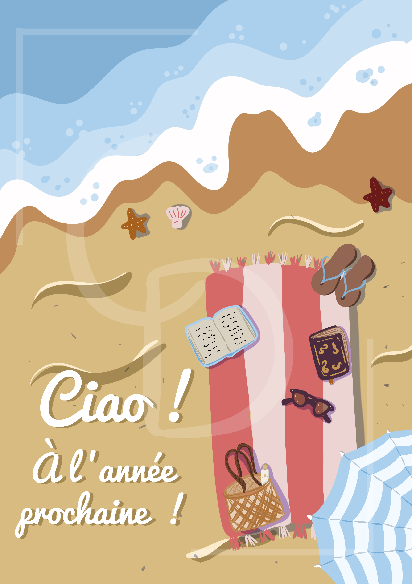 Une plage de sable avec des objets de plage comme un parasol, des lunettes de soleil, une serviette, une glacière, un livre, un sac en osier, des coquillages, des étoiles de mer et des coraux, avec une mer en fond. Le texte affiche 'Ciao ! à l'année prochaine !'