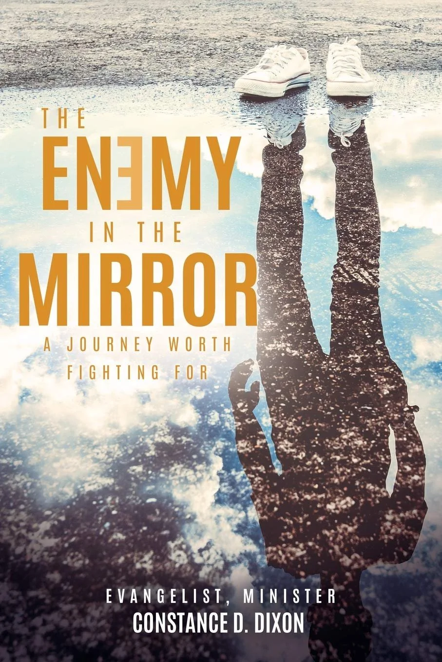 THE ENEMY IN THE MIRROR: A JOURNY WORTH FIGHTING FOR