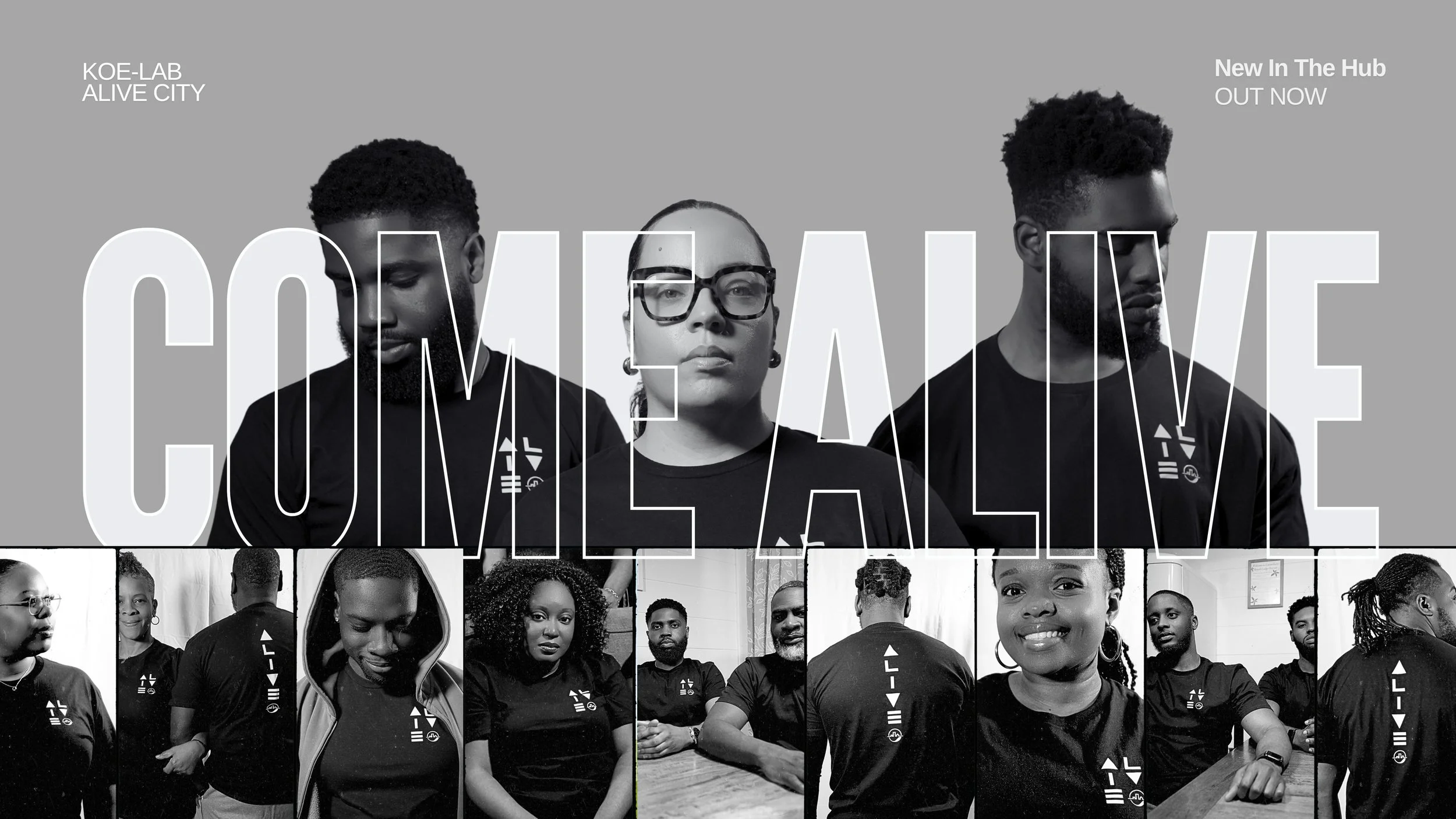 Black and white promotional image featuring a group of diverse people wearing black T-shirts with white graphics, and large text overlay that reads 'COME ALIVE.' The top left corner has text that says 'KOE-LAB ALIVE CITY' and the top right corner says 'New In The Hub OUT NOW.'