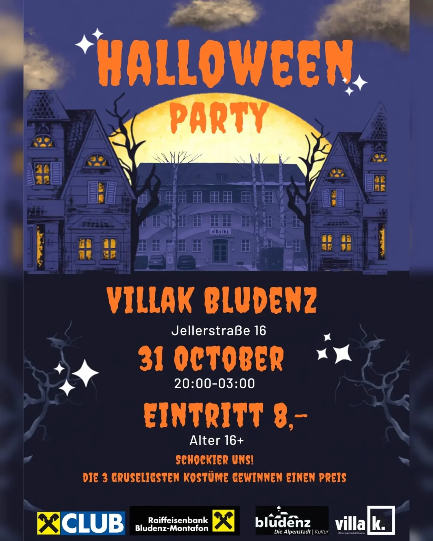 Es wird gruselig! 🎃🕷️👻🖤 Am 31. Oktober verwandelt sich die VillaK in die schaurigste Party-Location in Bludenz.

 🕸️ 20:00 &ndash; 03:00 Uhr
 📍 Jellerstra&szlig;e 16, Bludenz
 🎟️ Eintritt: EUR 8,-
 🔞 Alter 16+

 👹 SCHOCKIERER UNS!
 Die 3 gru