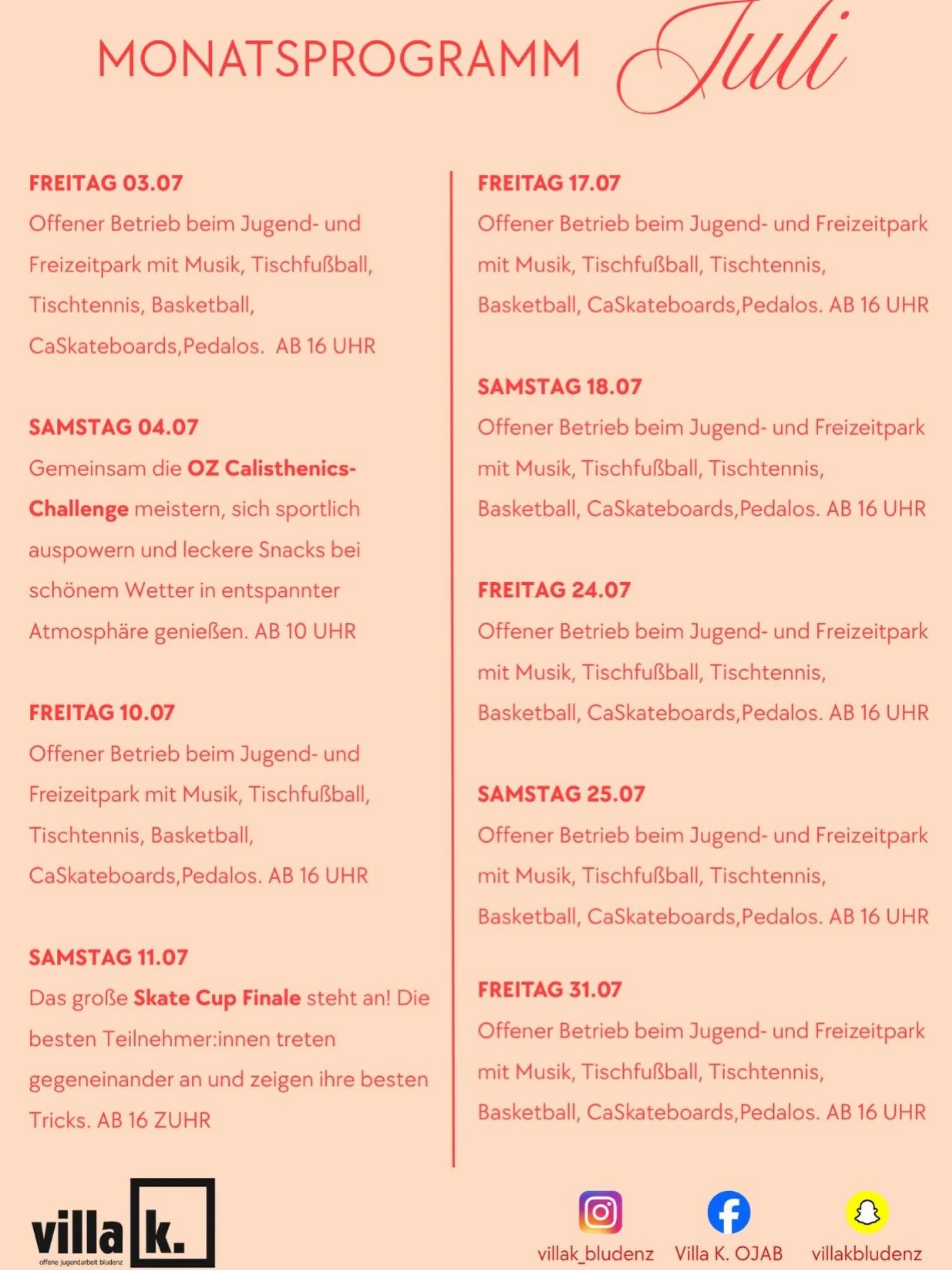 Das Juli-Monatsprogramm ist da! ☀️

Der Sommer kann kommen! Freut euch auf unsere OZ Calisthenics-Challenge, das Skate Cup Finale und jeden Freitag &amp; Samstag auf unseren offenen Betrieb im Jugend- und Freizeitpark mit Musik, Tischfu&szlig;ball, T