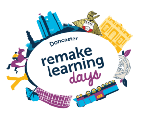 Colorful graphic promoting Doncaster Remake Learning Days, featuring a circular logo with educational and artistic icons such as books, a globe, and a train.