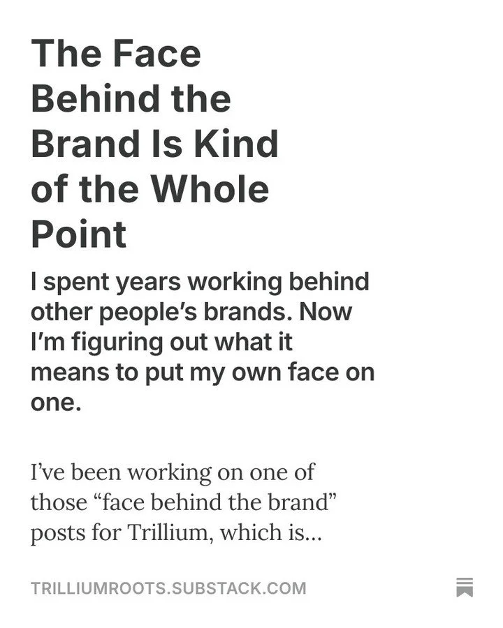 A quick reminder that brands are built by actual humans, not perfectly curated grids and marketing jargon.

I wrote about the face behind the brand, why showing up matters, and why sometimes letting people see the person behind the business is the st