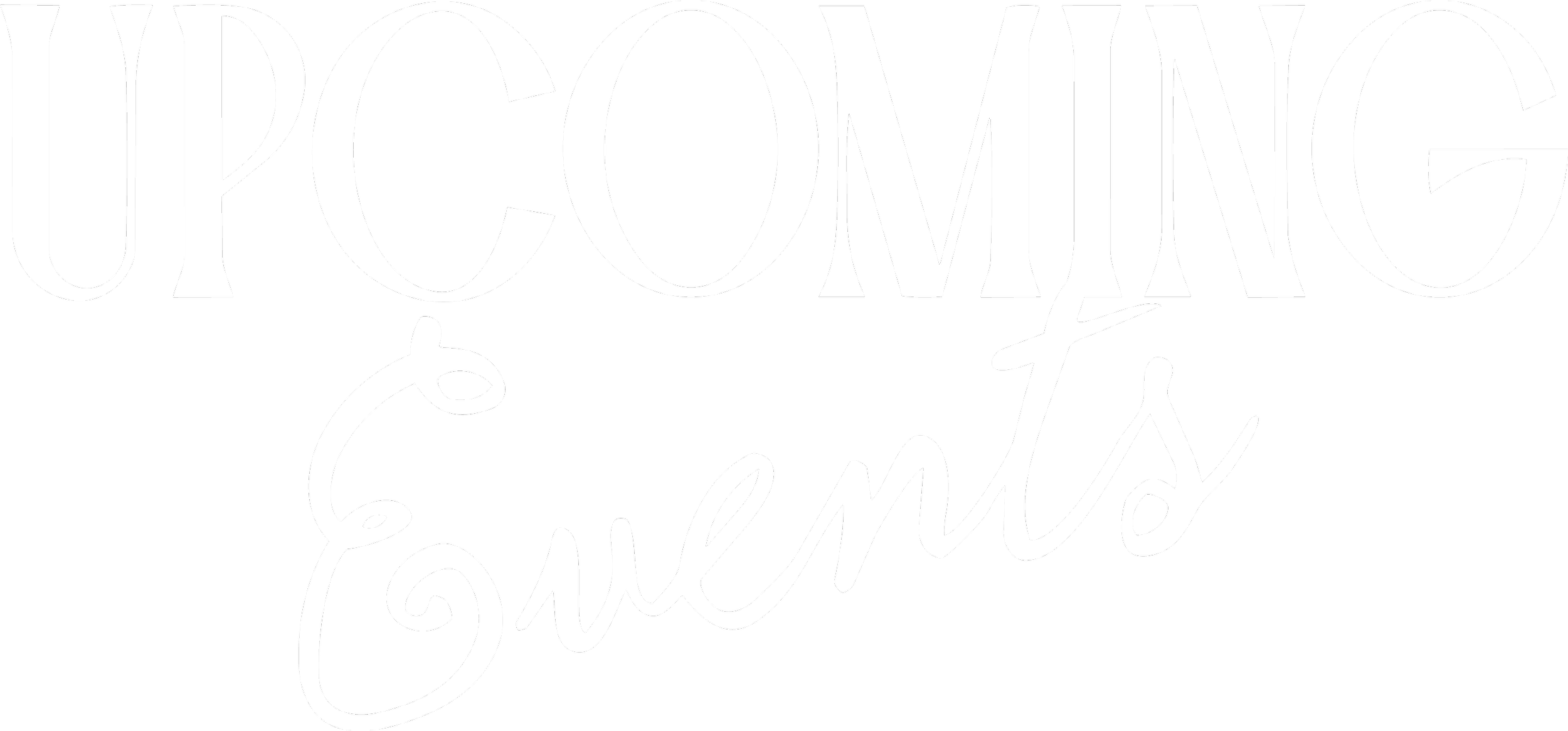 Text saying 'Upcoming Event' in large, white, stylized font on a black background.