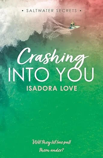 Book cover titled "Crashing Into You" by Isadora Love, with a small boat on turbulent water and a person in the boat, featuring a gradient background of pink, green, and teal.