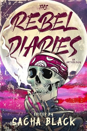 Book cover titled 'The Rebel Diaries: An Anthology,' edited by Sacha Black. Features a skull with a pink bandana, smoking a cigarette, set against a purple and pink cosmic background.
