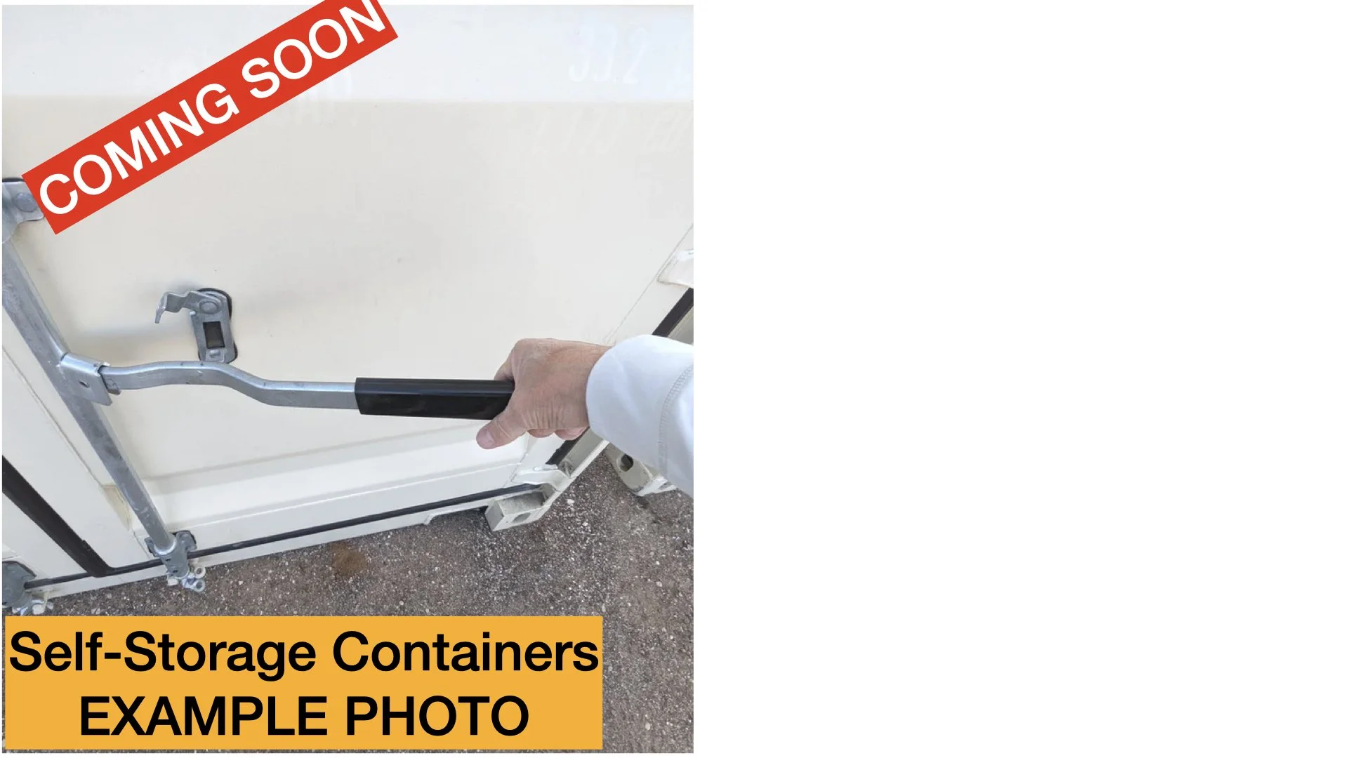 A person in a white shirt holding a crowbar near a beige self-storage container with a red "Coming Soon" banner across the top left corner and an orange label at the bottom left reading "Self-Storage Containers EXAMPLE PHOTO."