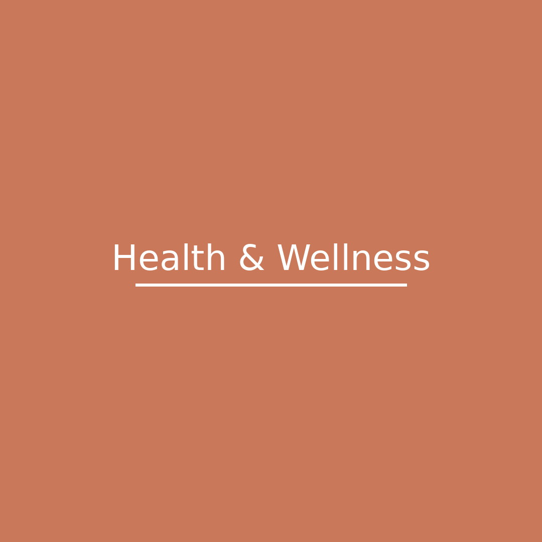 A digital graphic with a brown background that reads 'Health & Wellness' in white text.