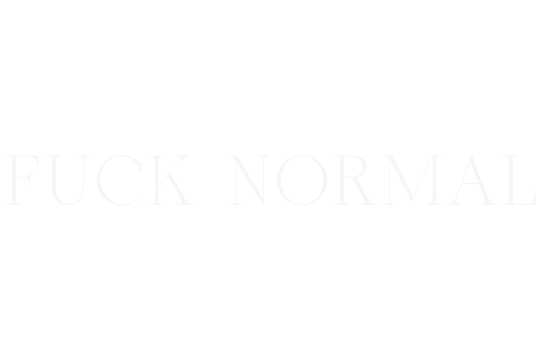 Text in black and red reads, 'FUCK NORMAL', with a black background.