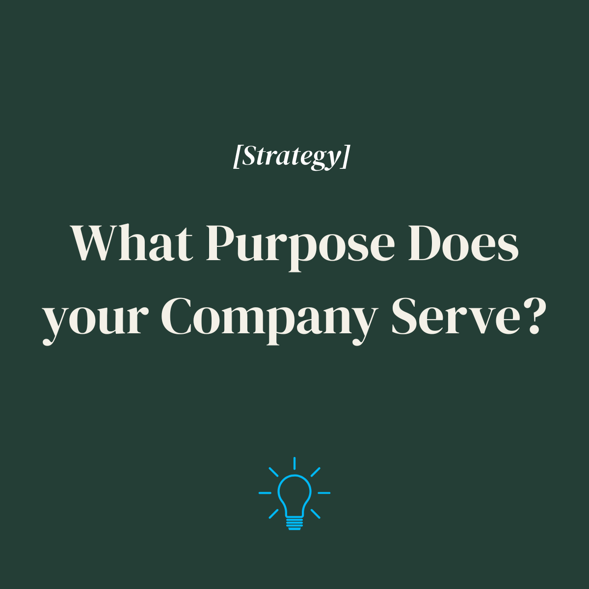 Why Does the Company You Work For Exist?