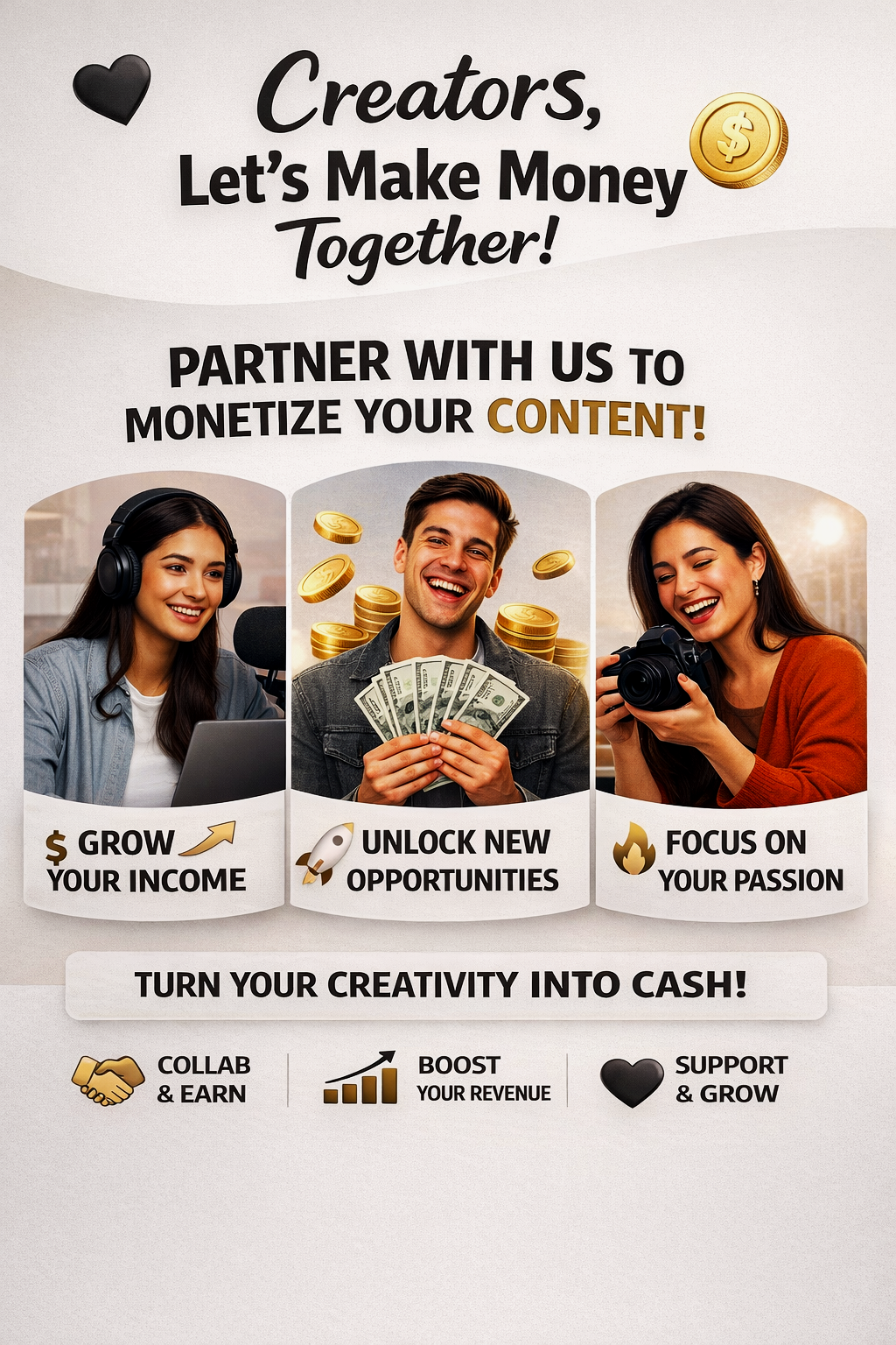 A promotional poster encouraging content creators to monetize their content together. It features three smiling individuals—one woman with headphones at a laptop, a man holding cash and coins, and a woman with a camera. The poster emphasizes growing income, unlocking opportunities, and focusing on passion, with icons representing collaboration, revenue boost, and support.