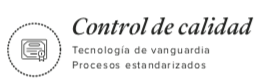 Texto en blanco y negro que dice 'Control de calidad, Tecnología de vanguardia, Procesos estandarizados' con ícono de un engranaje.
