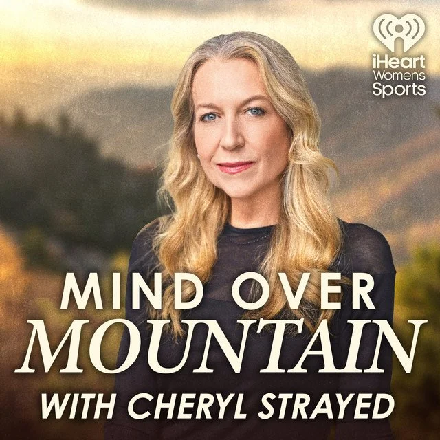 Podcast cover with a woman with long blonde hair smiling against a mountainous background, titled 'Mind Over Mountain with Cheryl Strayed' from iHeart Women's Sports.