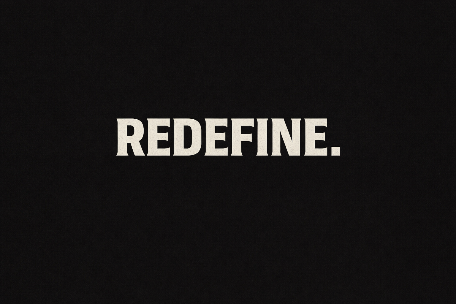 The word 'REDEFINE.' in bold, white capital letters on a black background.