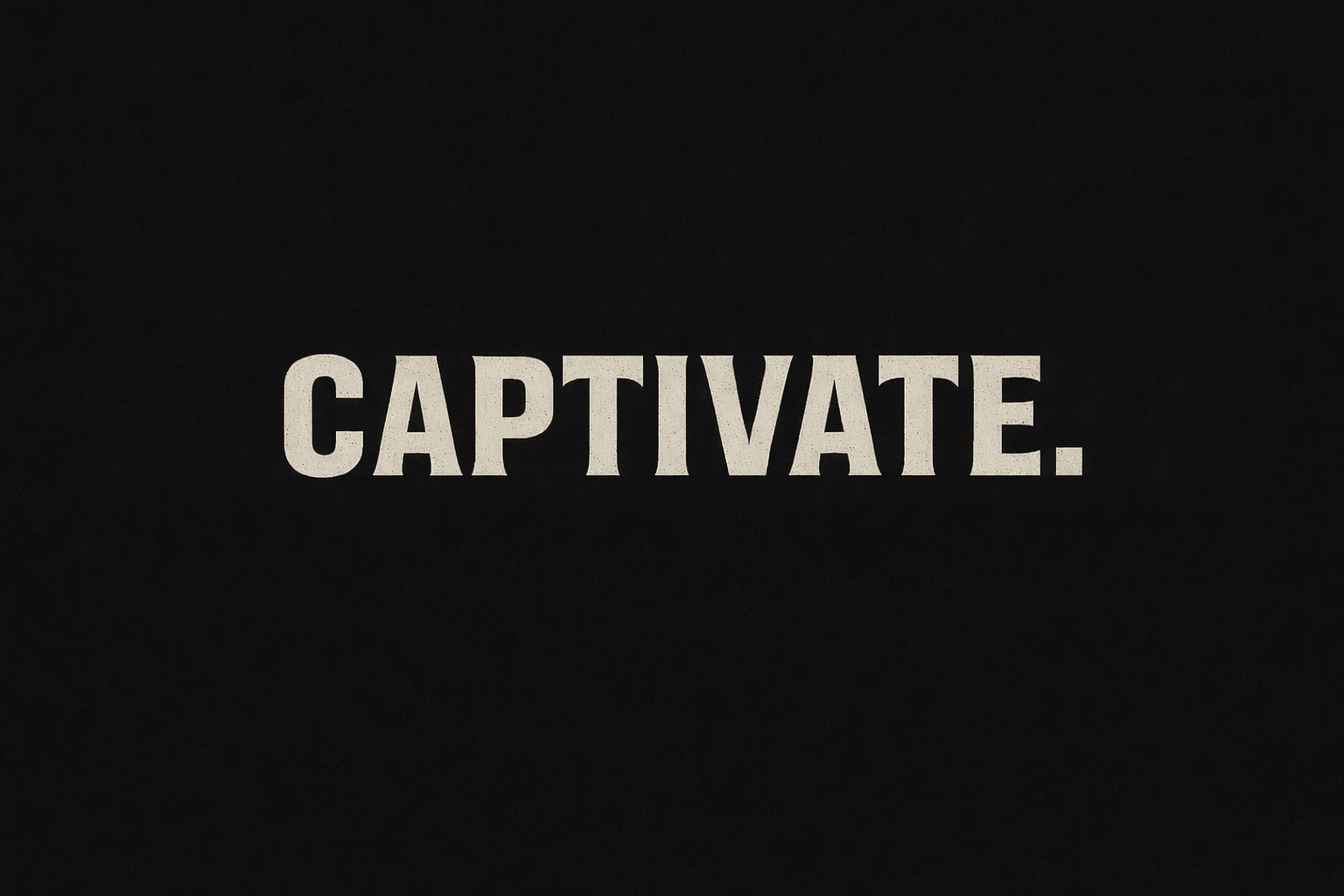 White text on a black background that reads 'CAPTIVATE.'.