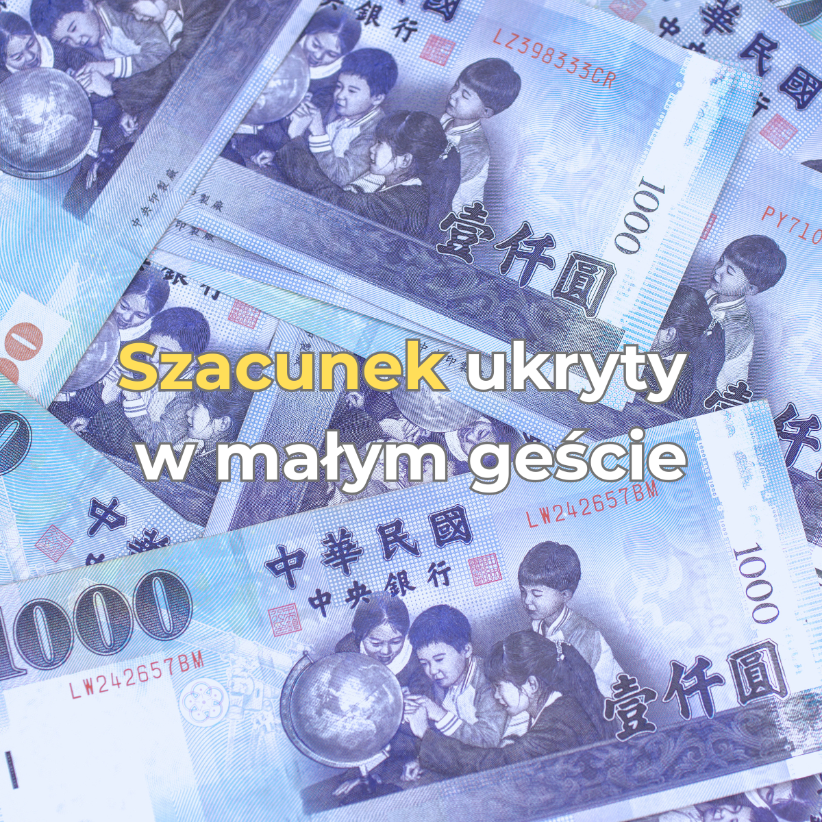 Małe gesty, duże znaczenie. O okazywaniu szacunku na Tajwanie