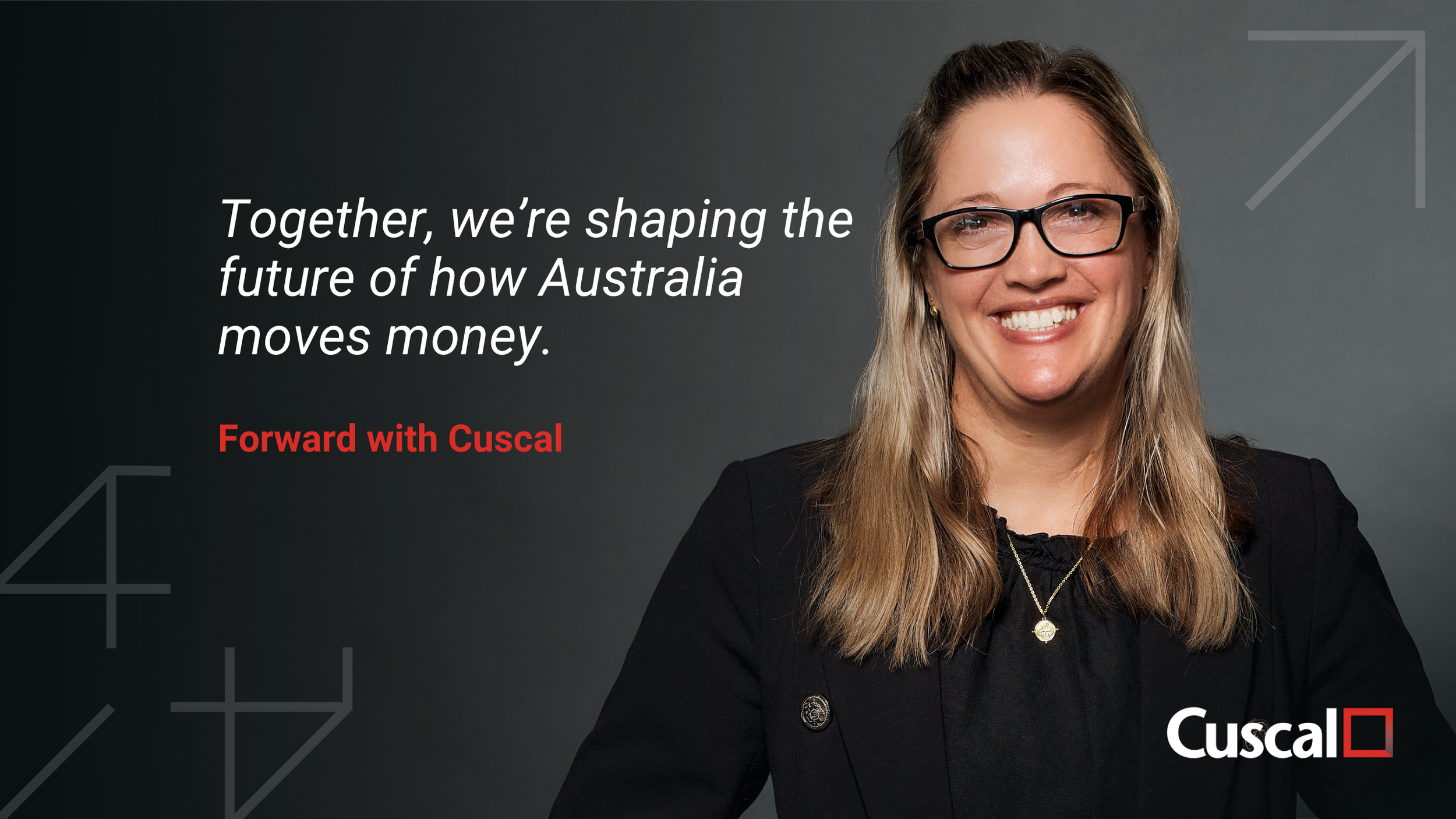 A woman with long blonde hair, black glasses, and a black blazer smiling in front of a gray background with geometric patterns. Text reads: 'Together, we're shaping the future of how Australia moves money.'