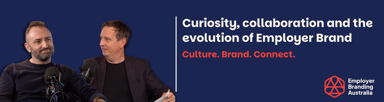 Curiosity, Collaboration and the Evolution of Employer Brand