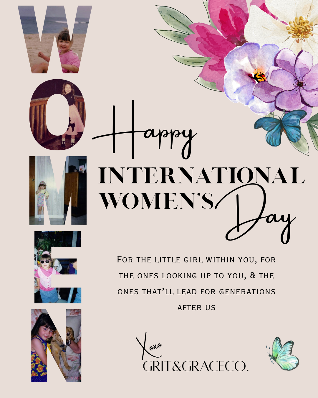 A celebration message for International Women's Day with the word 'WOME' spelled out vertically, each letter filled with photos of girls and a woman. The design features floral watercolor artwork and a butterfly, with a message recognizing women for their strength and influence.