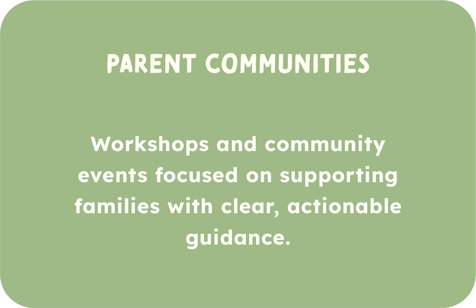 Green background with white text about parent communities, workshops, and community events supporting families with clear guidance.