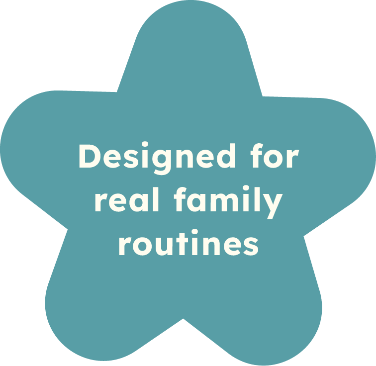 A blue star-shaped badge with white text that reads 'Designed for real family routines'.