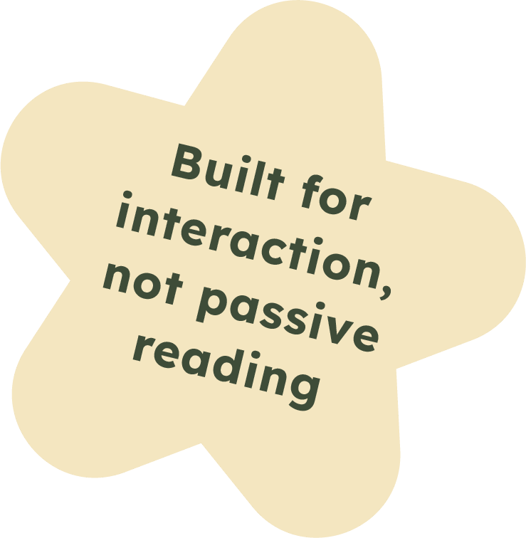 A star-shaped sign with the text "Built for interaction, not passive reading" on a cream-colored background.