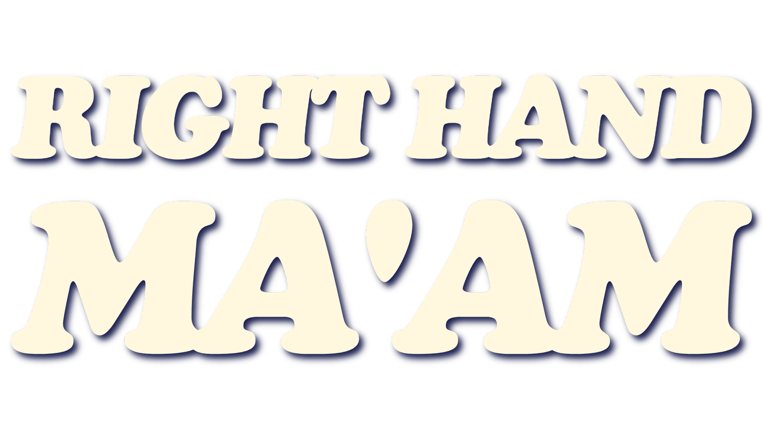 Right Hand Ma'am