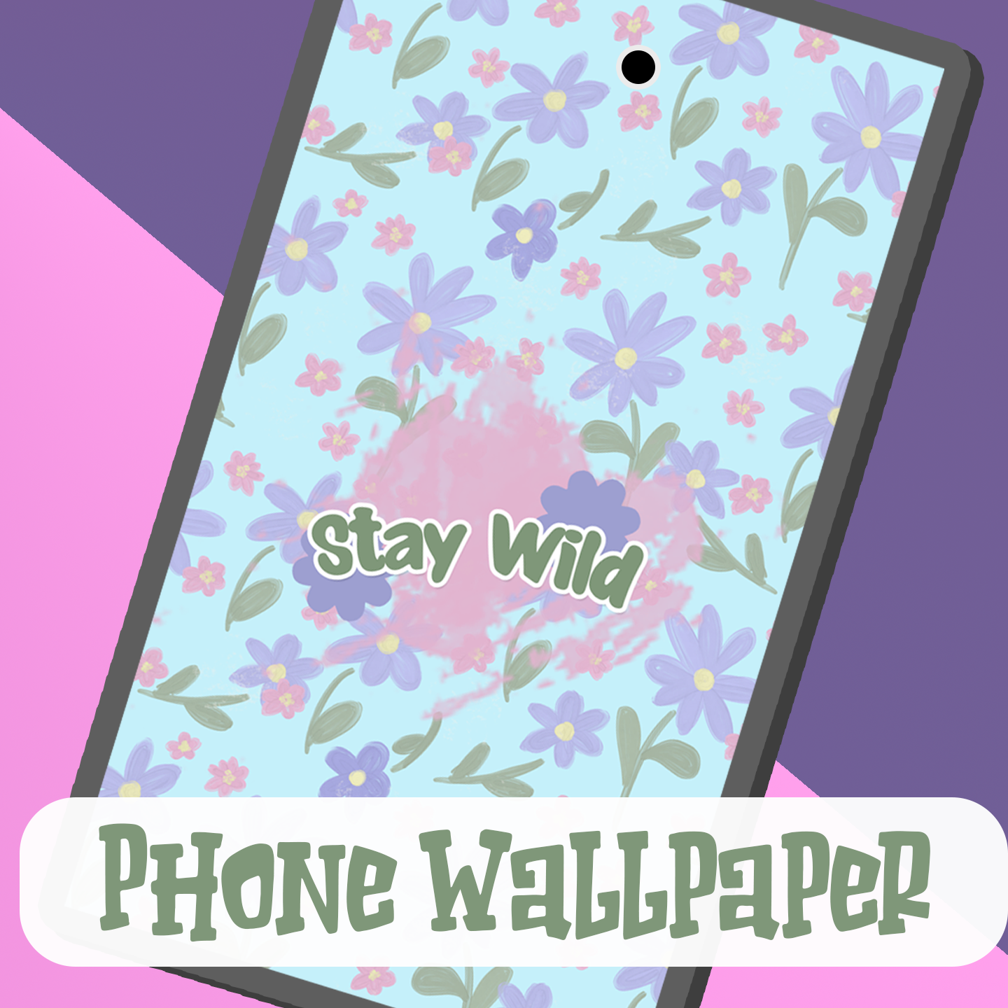 Cute Floral Phone Wallpaper with Stay Wild quote [Digital Download]