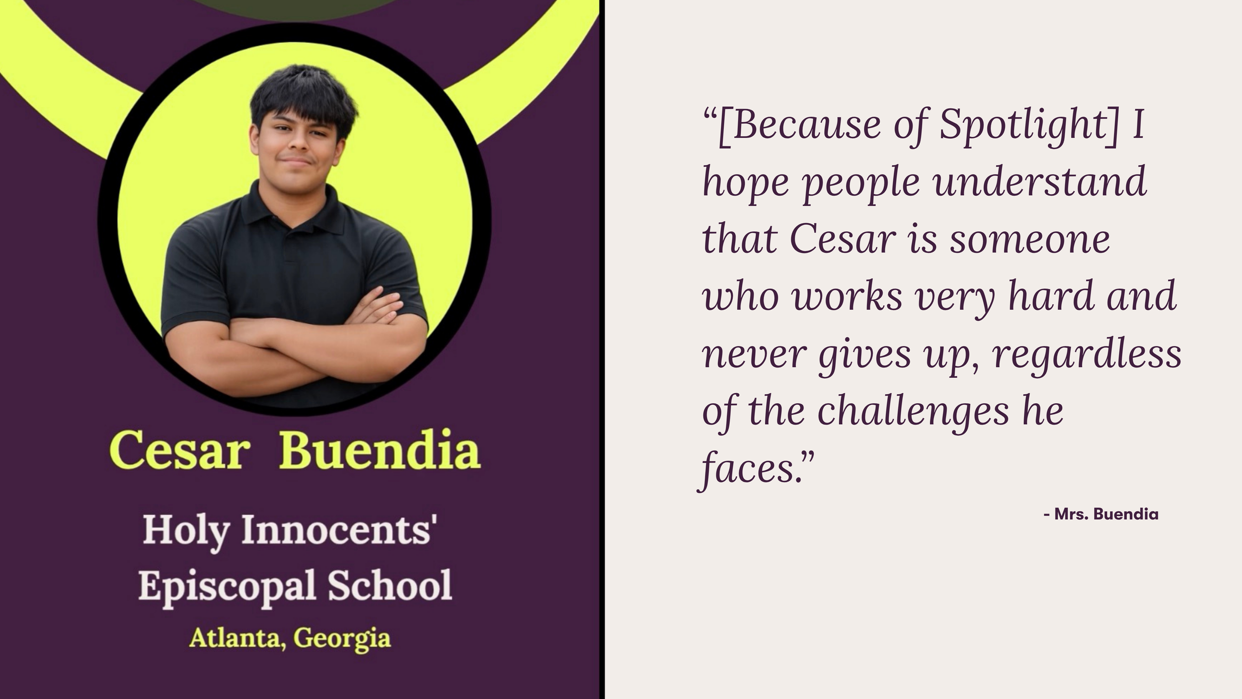 A young man with black hair, arms crossed, wearing a black polo shirt, smiling at the camera. The background behind him is yellow with black circular framing. To the right, a quote in purple text about Cesar, highlighting his hard work and perseverance, attributed to Mrs. Buendia.