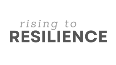 Text graphic with the phrase 'rising to RESILIENCE' in black and gray font.