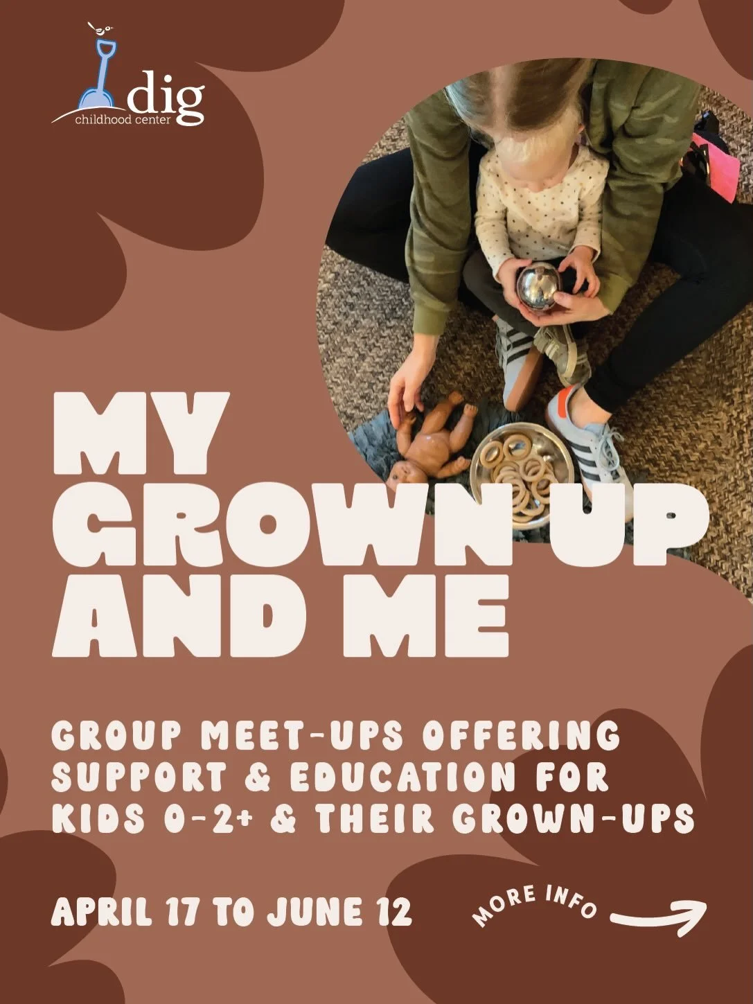 My Grown Up &amp; Me is back at DIG! A group for little ones and caregivers where experienced educators offer support, education, and a place for you to share your experiences. Sign up now! Email Nina.moench@digcenter.org.