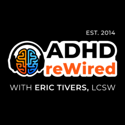 ADHS reWired Podcast with Eric Tivers