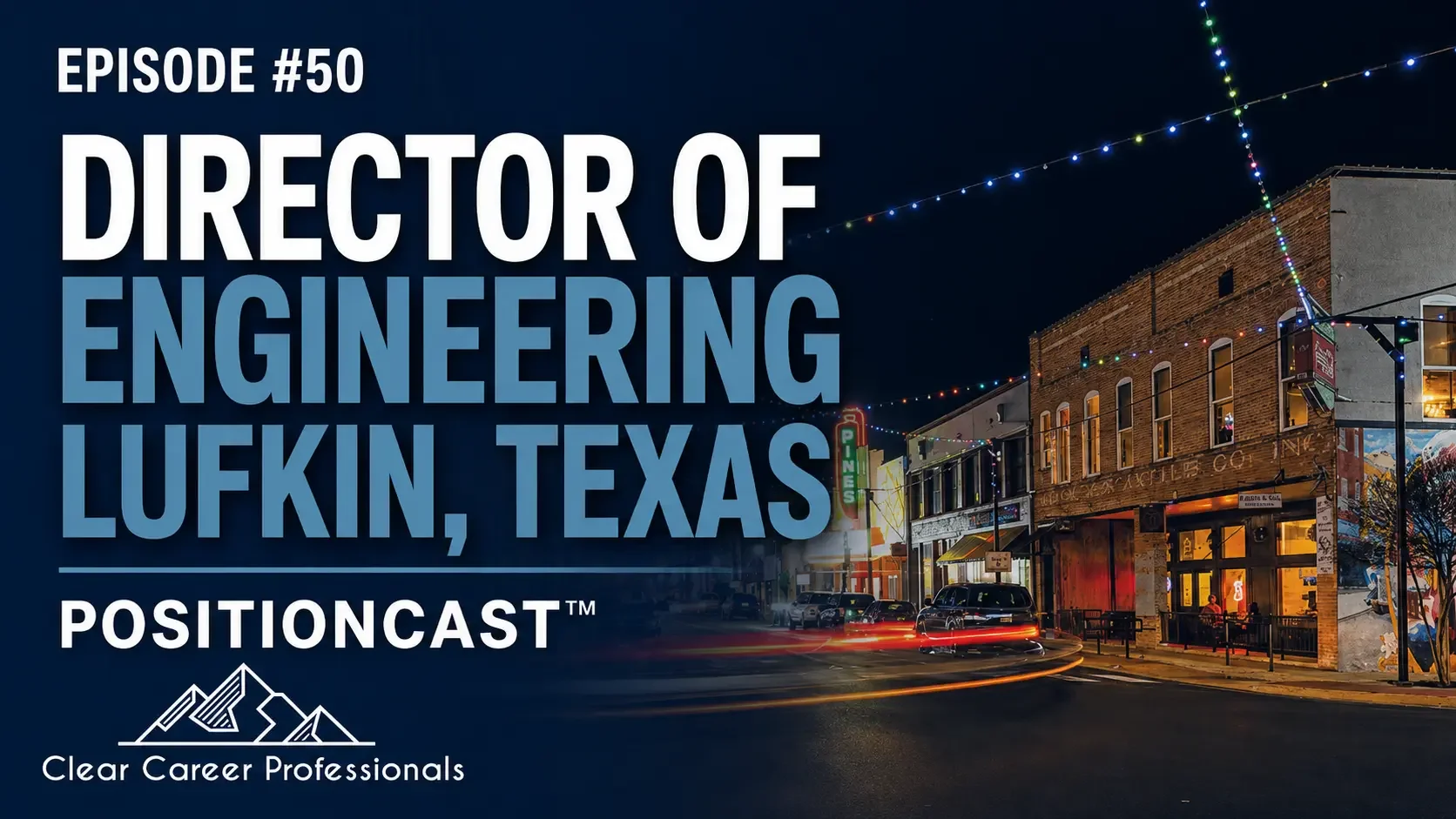 Director of Engineering | Lufkin, Texas PositionCast™