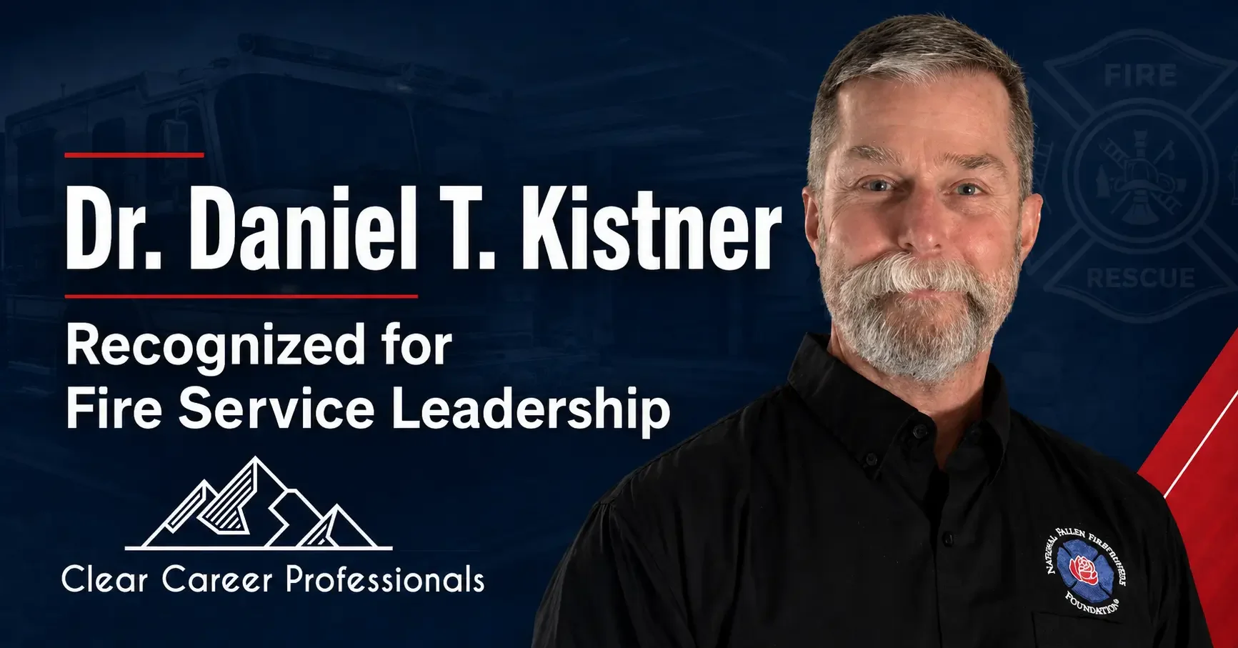 Dr. Daniel T. Kistner Recognized for Fire Service Leadership